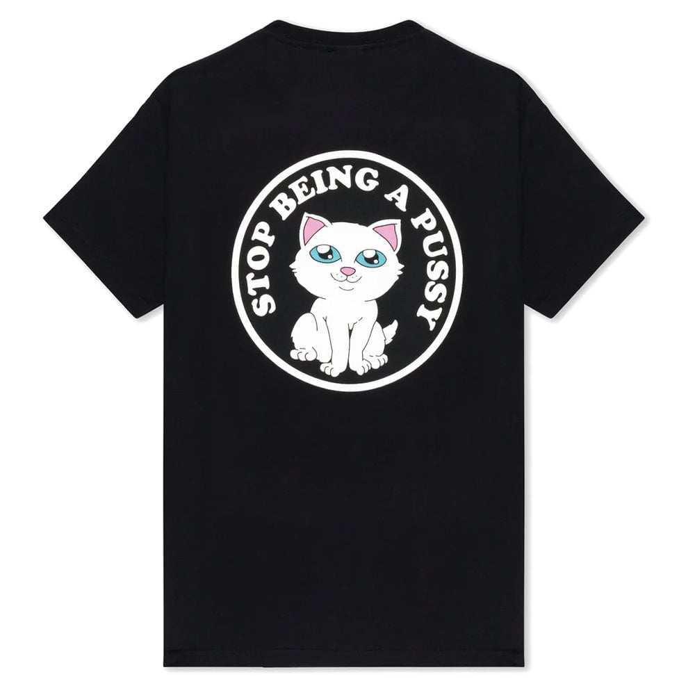 Stop Being A Pussy T-Shirt - Black