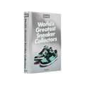 Sneaker Freaker. World's Greatest Sneaker Collectors - O/C